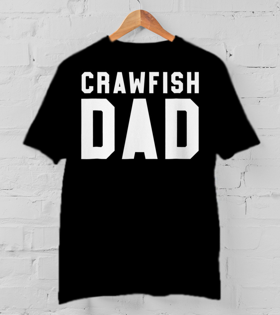 Crawfish Dad Funny Cajun Crawfish Dad Black96 T-Shirt