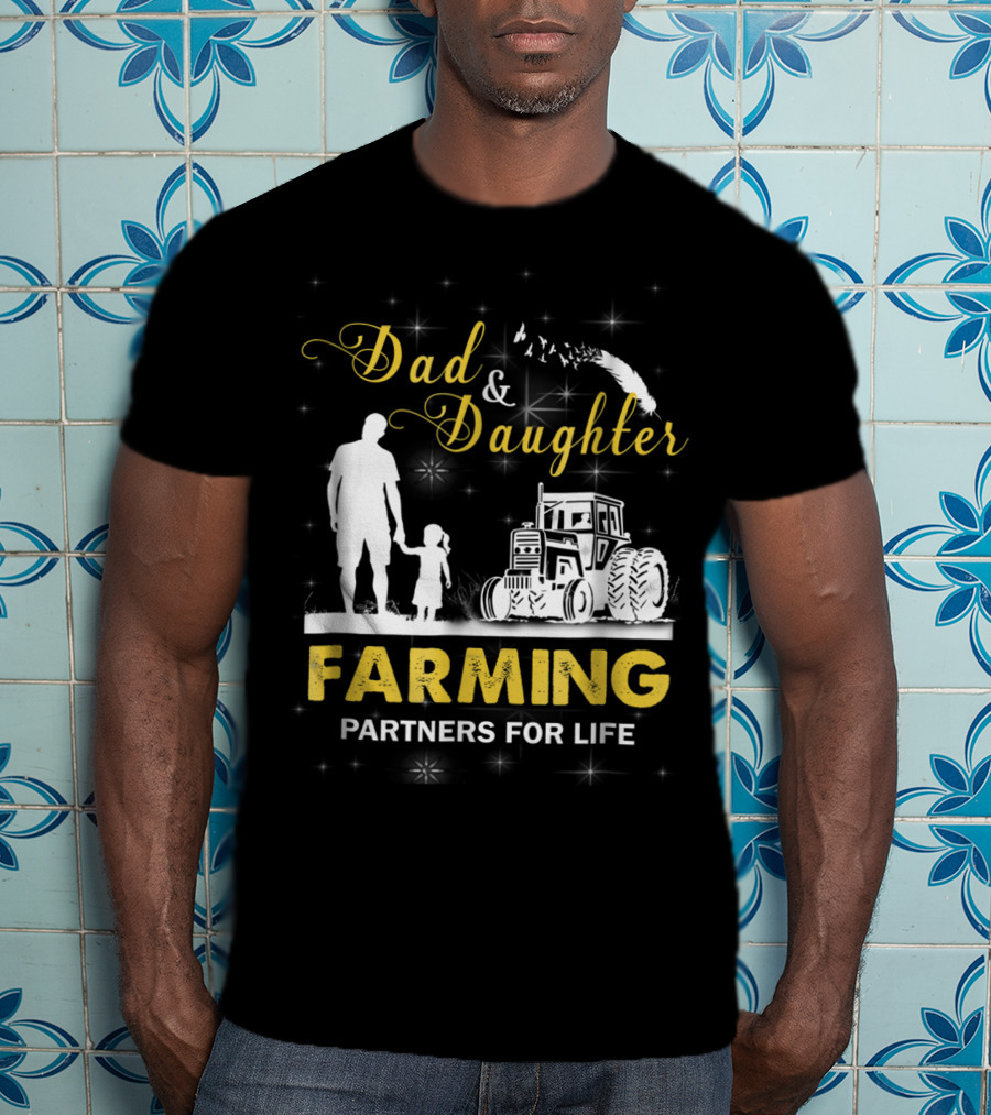 Dad And Daughter Farming Partners For Life Tractor T-Shirt
