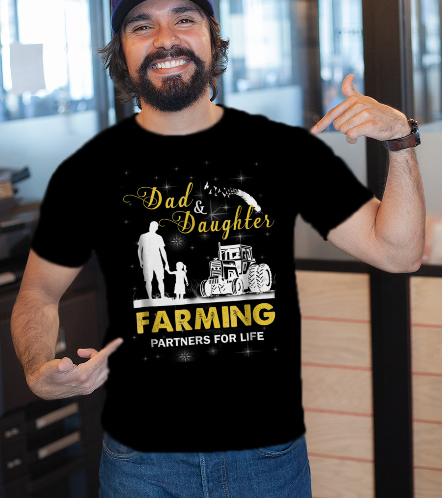 Dad And Daughter Farming Partners For Life Tractor T-Shirt