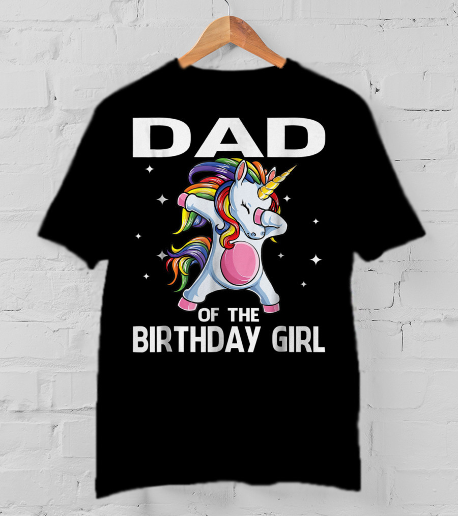 Dad Of The Birthday Girl Funny Unicorn Dabbing With Rainbow Mane T-Shirt
