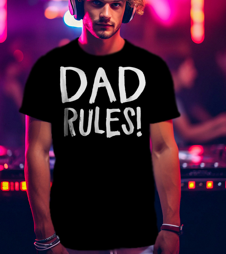 Dad Rules T-Shirt