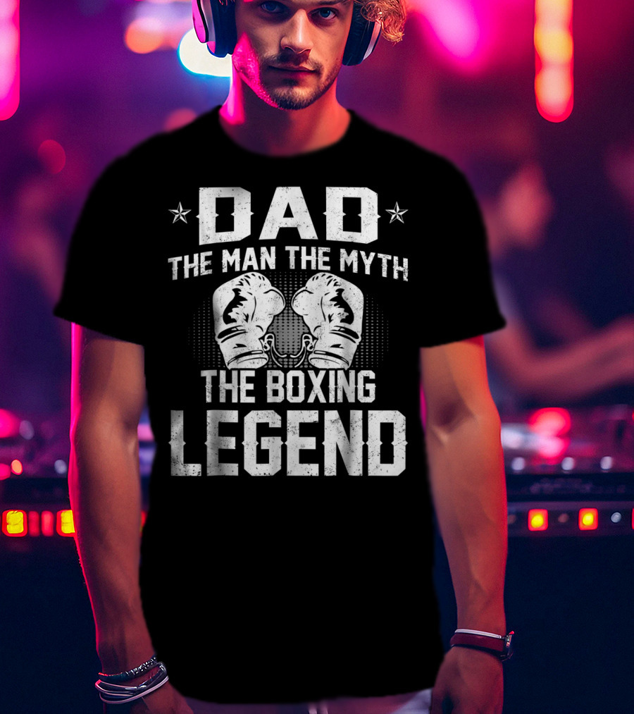 Dad The Man The Myth The Boxing Legend Gloves Star Elements T-Shirt