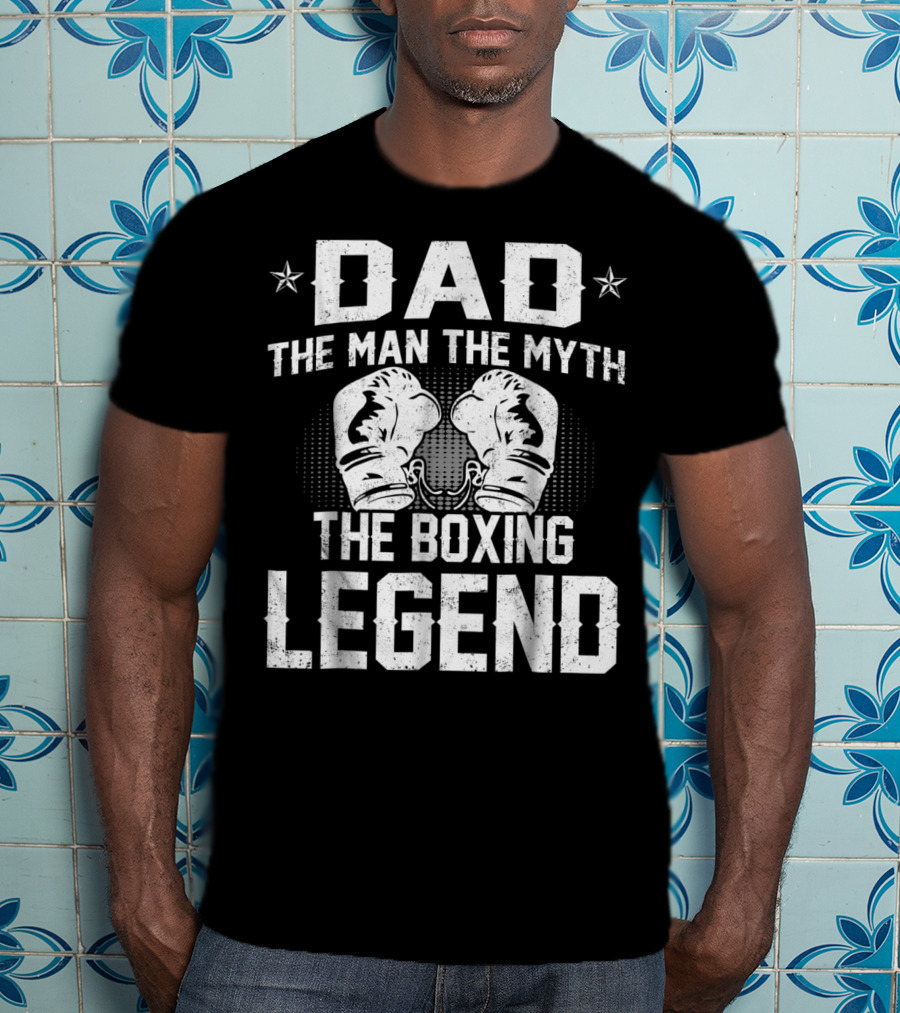 Dad The Man The Myth The Boxing Legend Gloves Star Elements T-Shirt