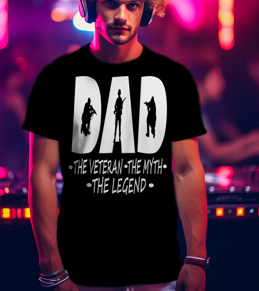 Dad The Veteran Myth Legend With Soldier T-Shirt
