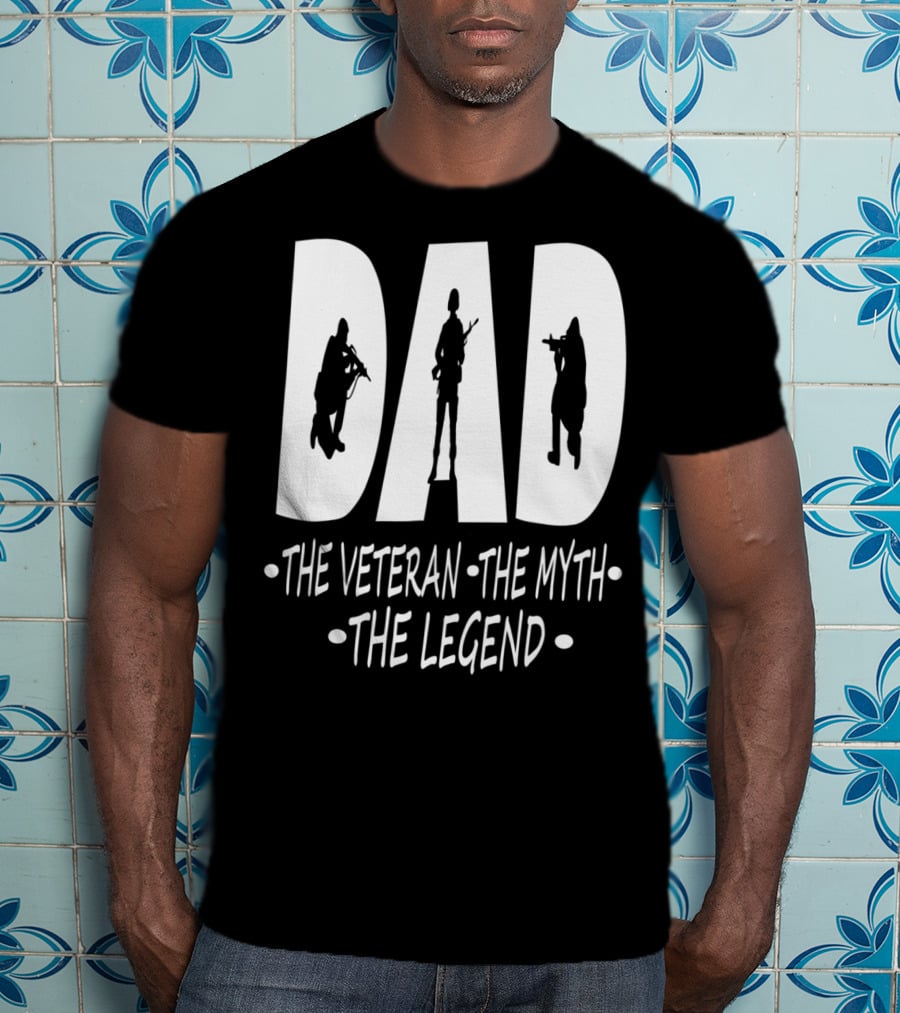Dad The Veteran Myth Legend With Soldier T-Shirt