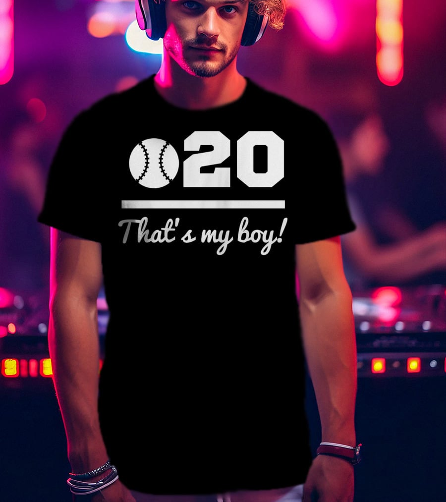 20 Baseball That's My Boy T-Shirt