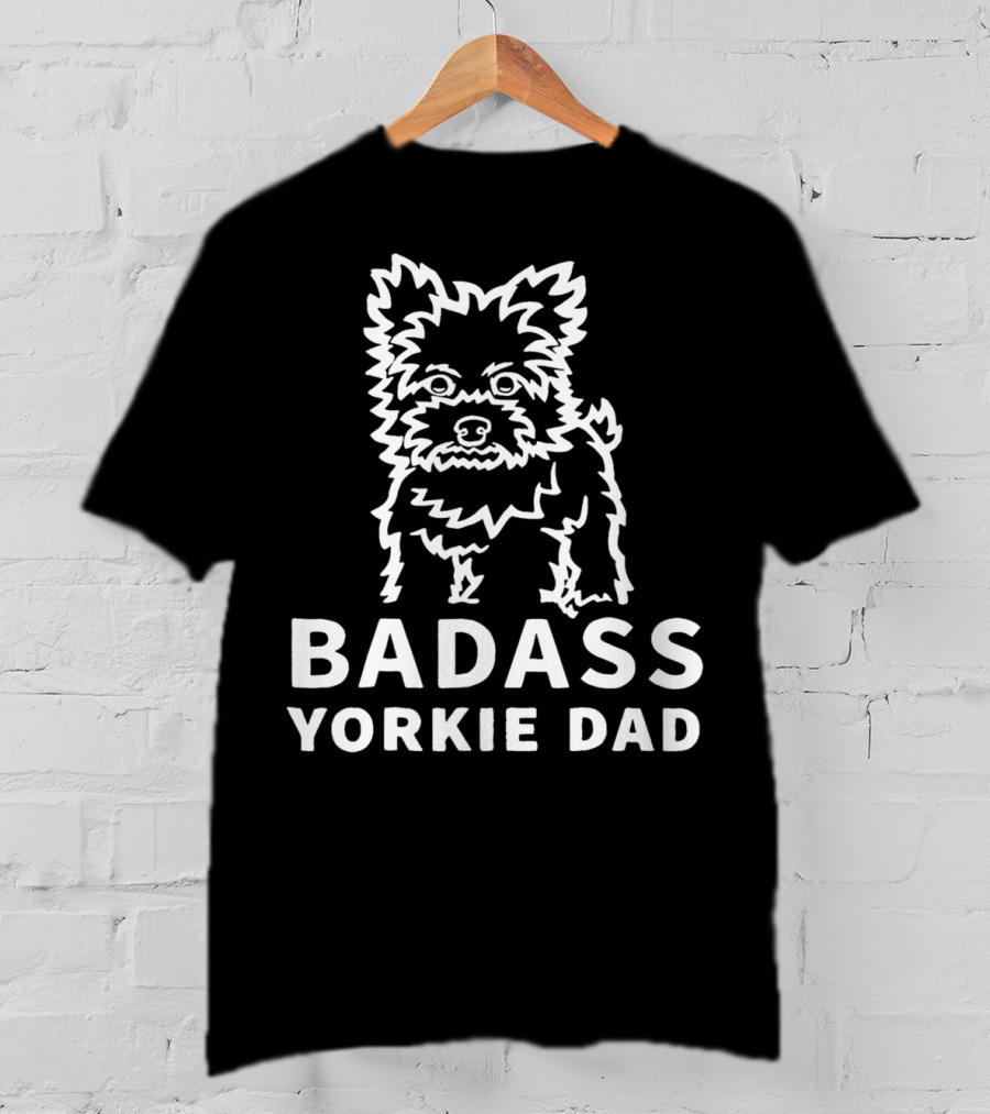 BADASS YORKIE DAD Yorkshire Terrier T-Shirt