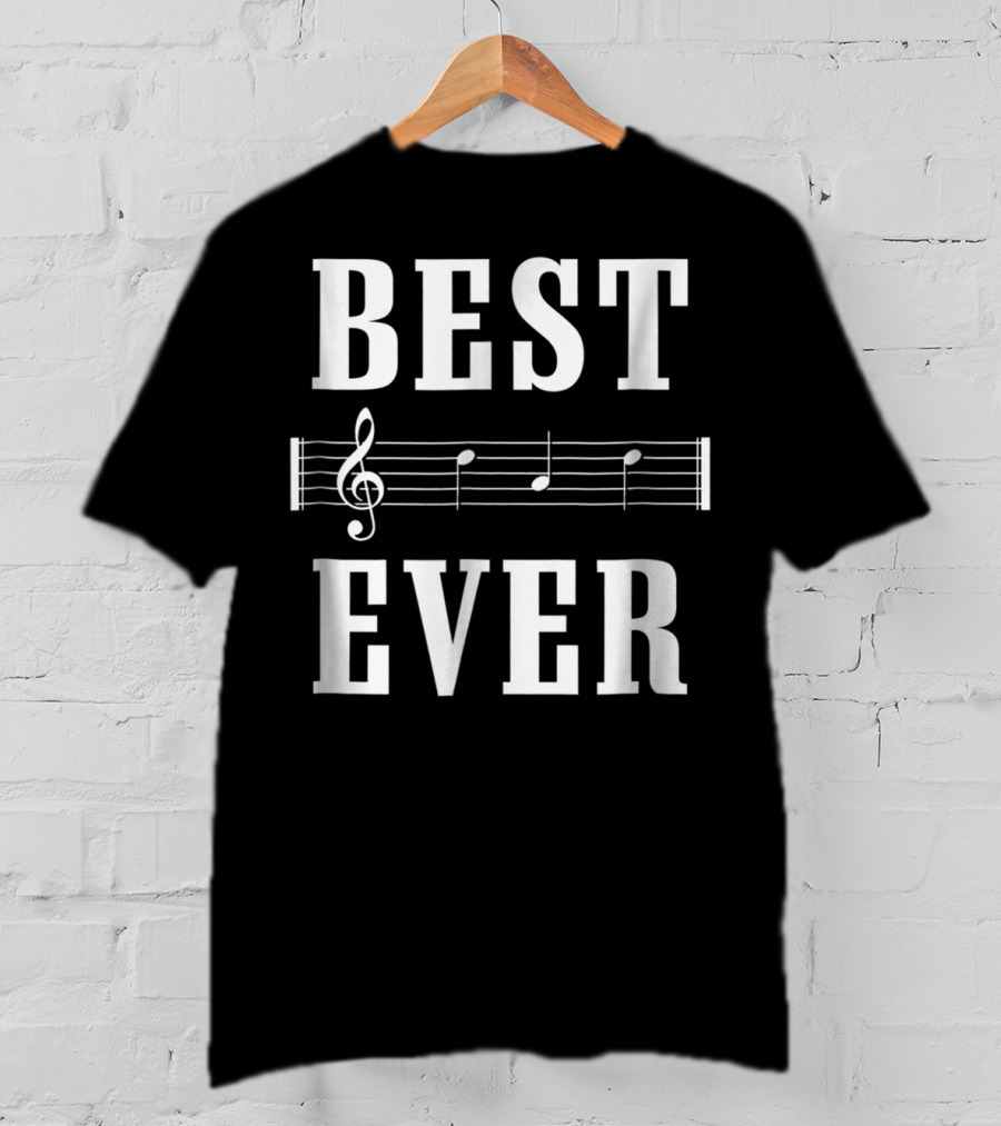 Best Dad Song Ever Tahirt96 Best Ever Musical Notes T-Shirt