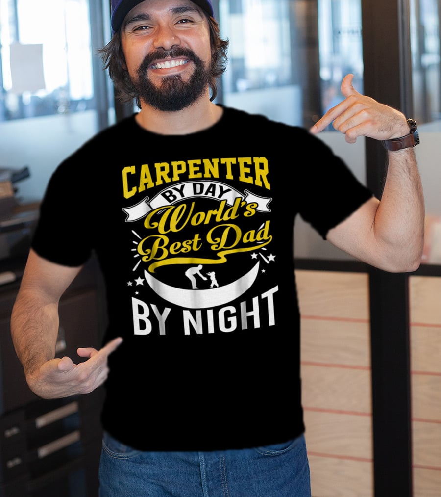 Carpenter By Day World's Best Dad By Night Moon And Stars T-Shirt