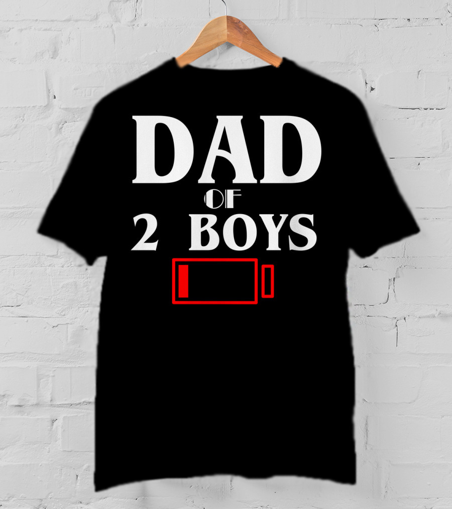 Dad Of 2 Boys Low Battery Funny Idea Best T-Shirt
