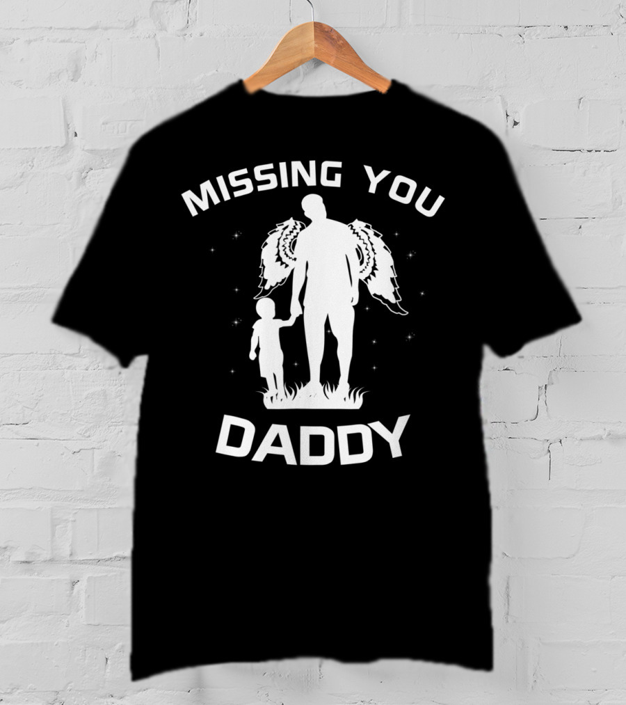 Daddy Missing You Forever In My Heart In Memory Of Dad In Heaven82 T-Shirt