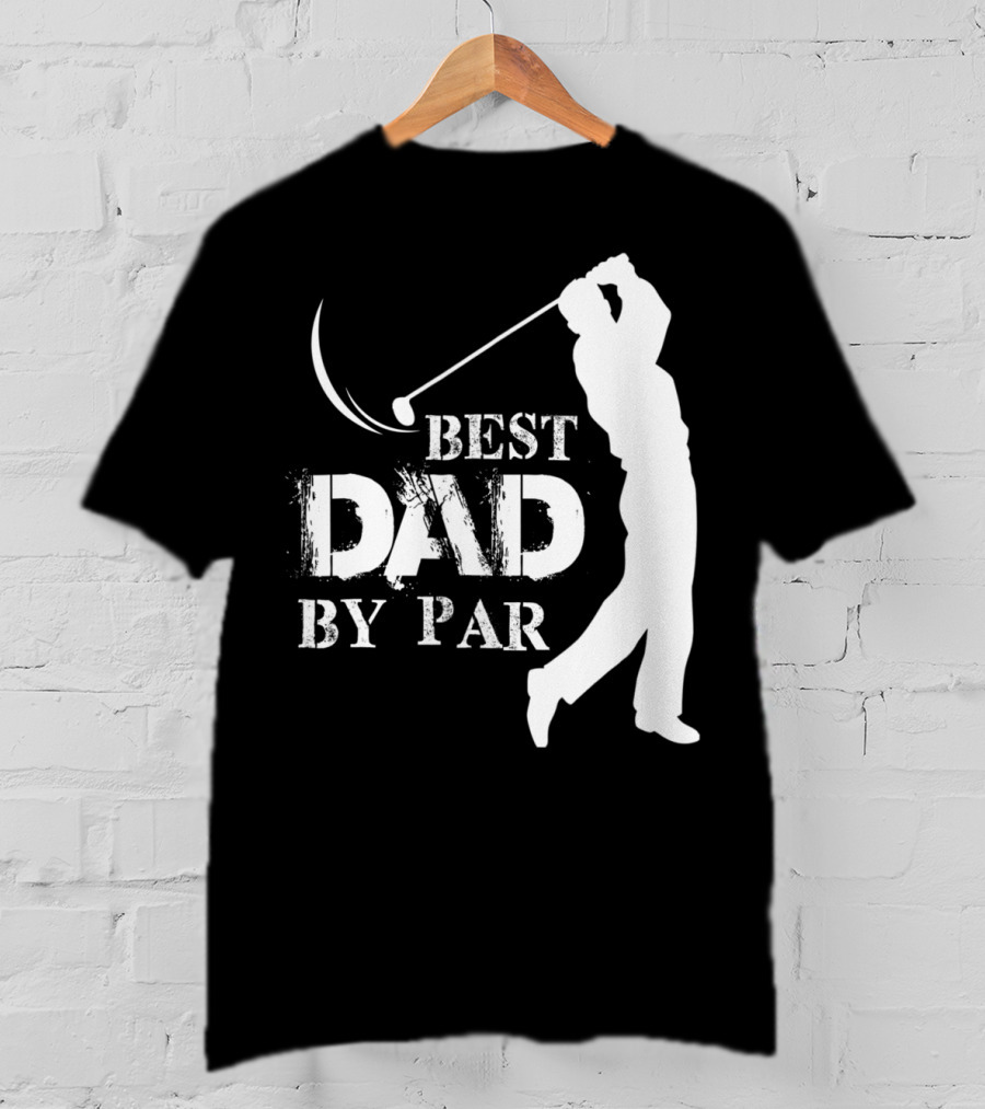 Father's Day Best Dad By Par Funny Golf Lover T-Shirt