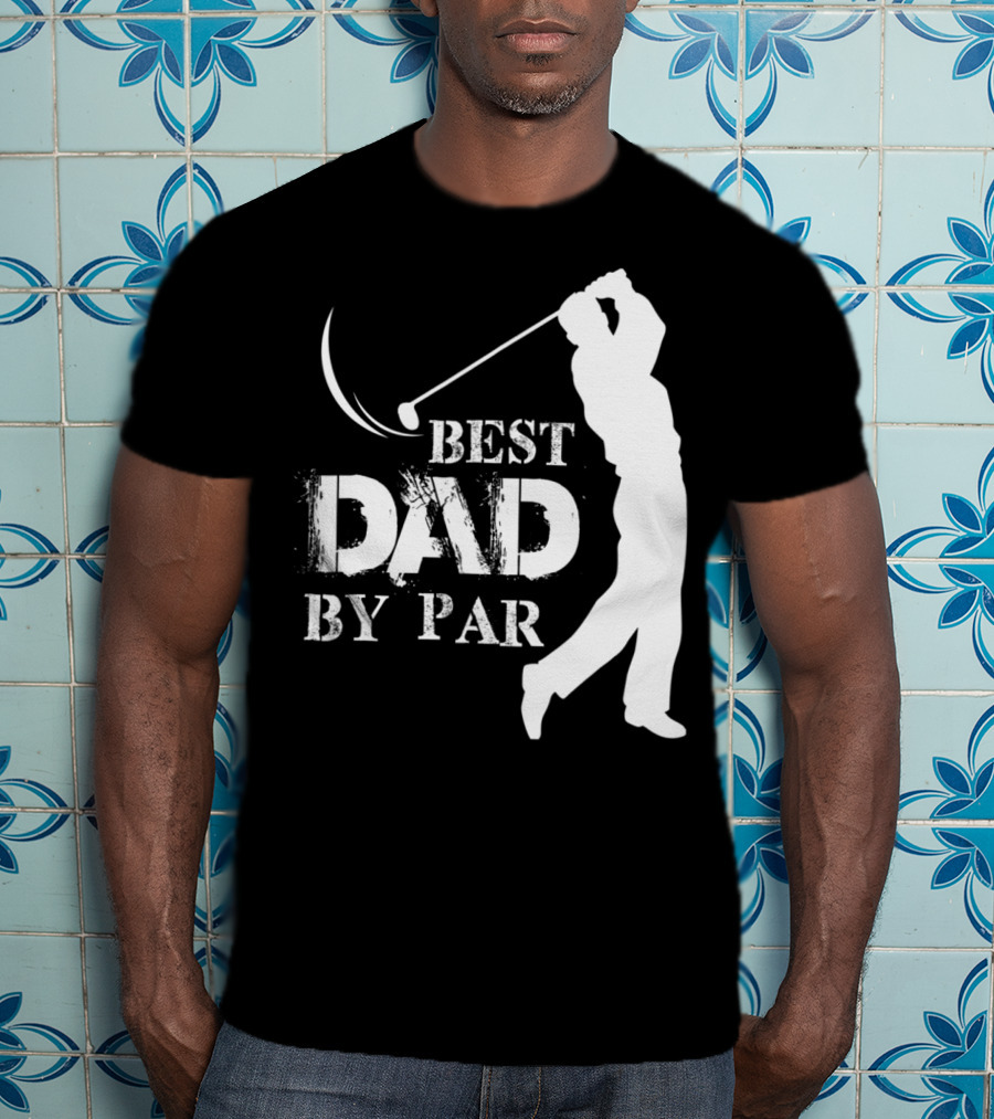 Father's Day Best Dad By Par Funny Golf Lover T-Shirt