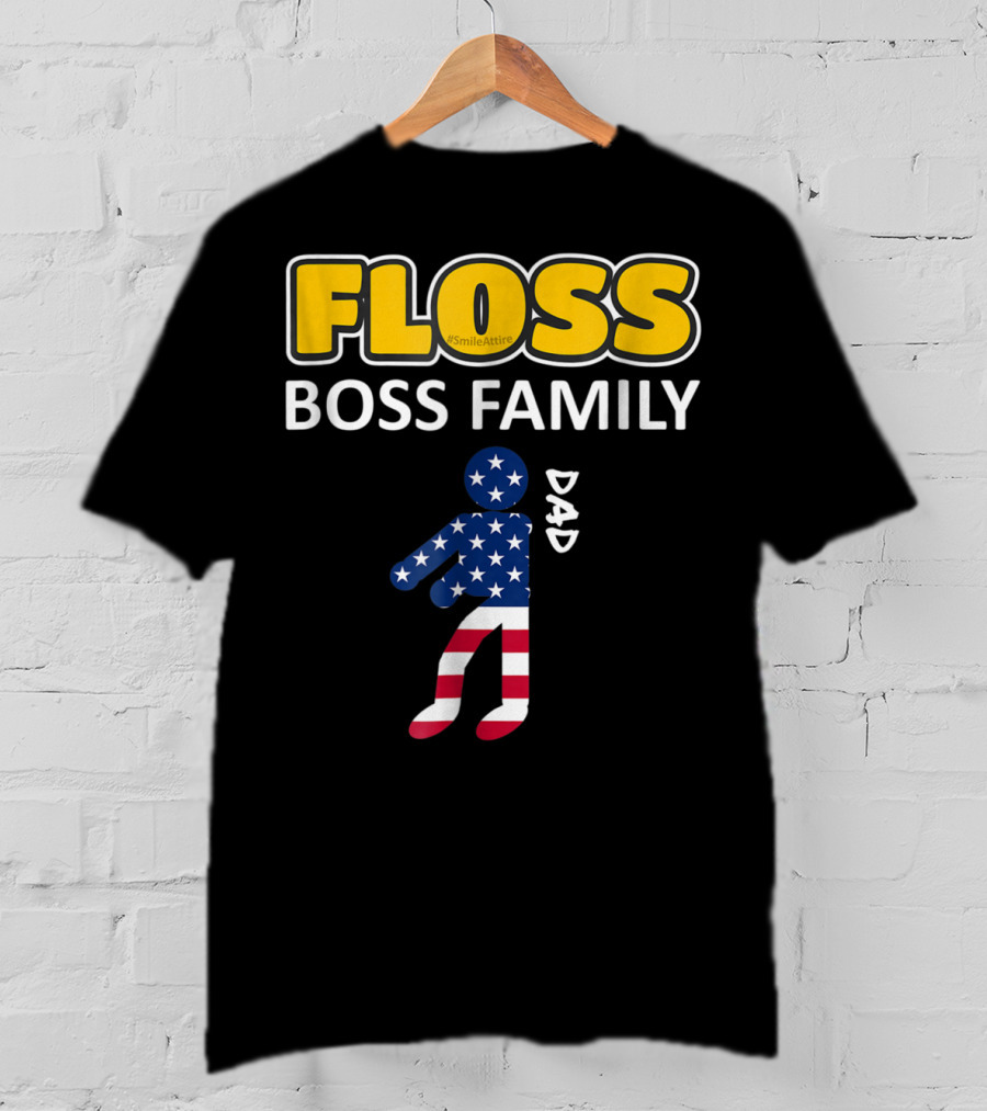 FLOSS Boss Family Dance Dad USA Flag Flossing#SmileAttire T-Shirt