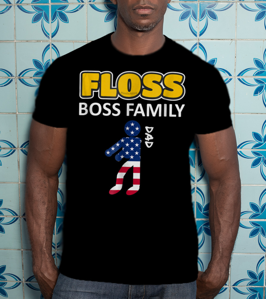 FLOSS Boss Family Dance Dad USA Flag Flossing#SmileAttire T-Shirt