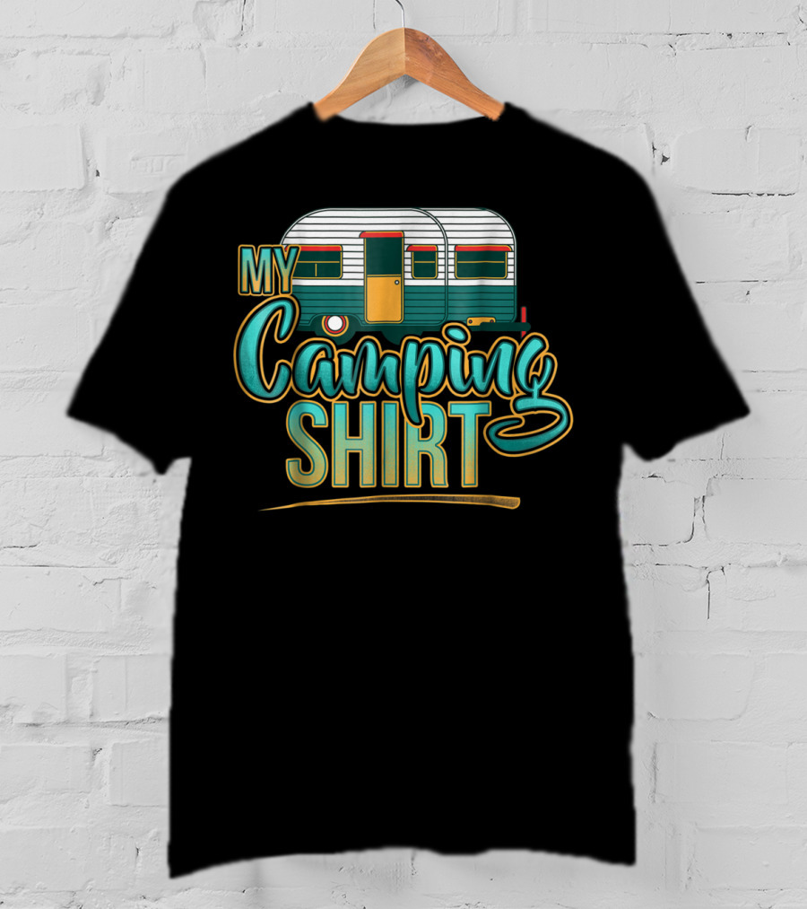 My Camping Shirt Funny RV Campfire Bonfire Dad Mom66 T-Shirt
