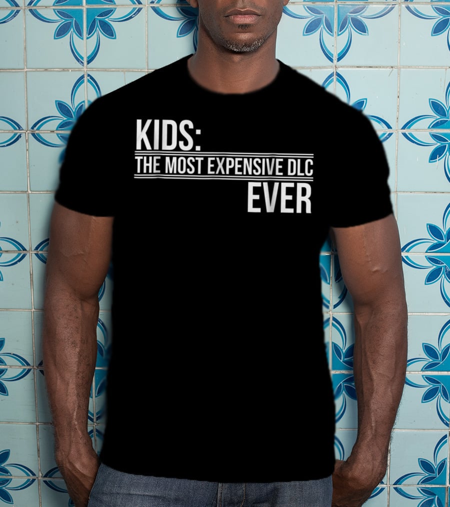 Kids Most Expensive DLC Ever Gamer Mom Dad Funny Parenting Video Game T-Shirt