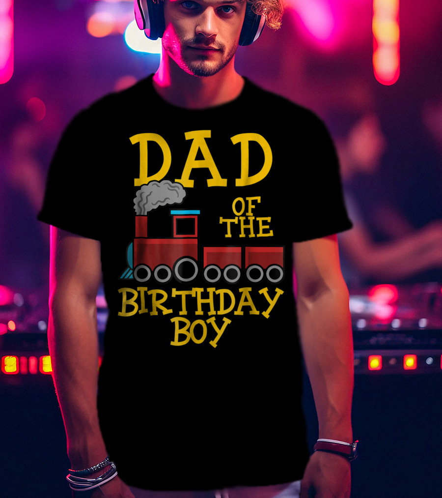 Dad Of The Birthday Boy Train Conductor T-Shirt