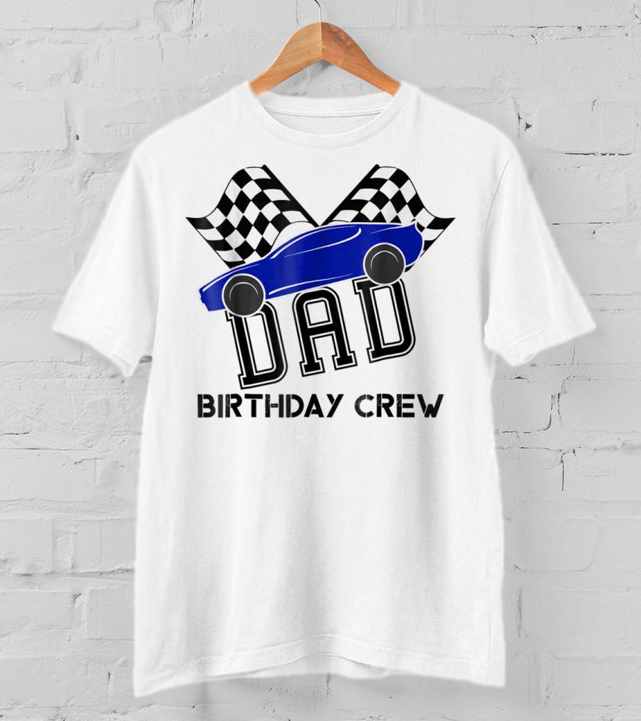 DAD Birthday Crew Super Race Car Kids Party Checkered Flags T-Shirt