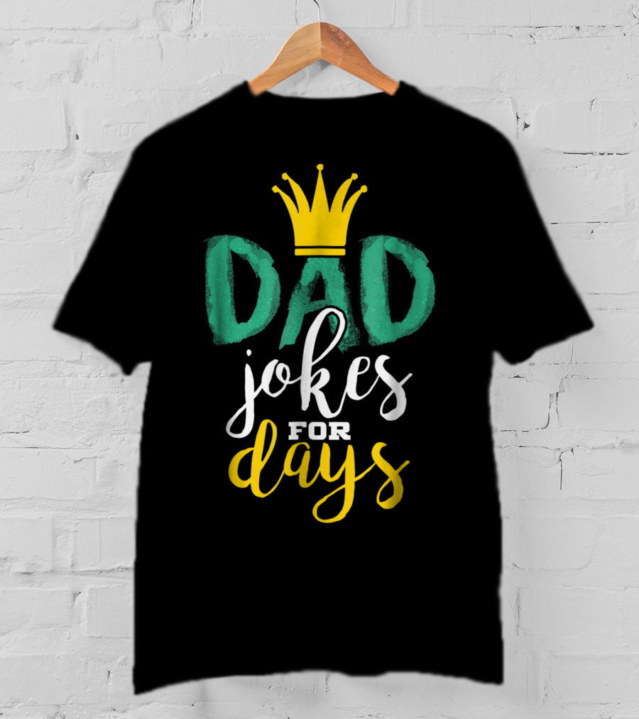 Dad Jokes For Days Cute Funny Crown T-Shirt