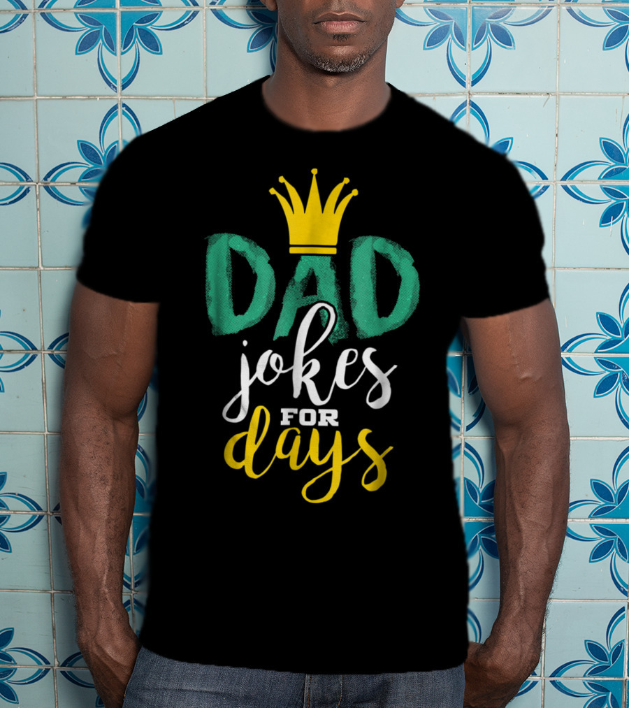 Dad Jokes For Days Cute Funny Crown T-Shirt