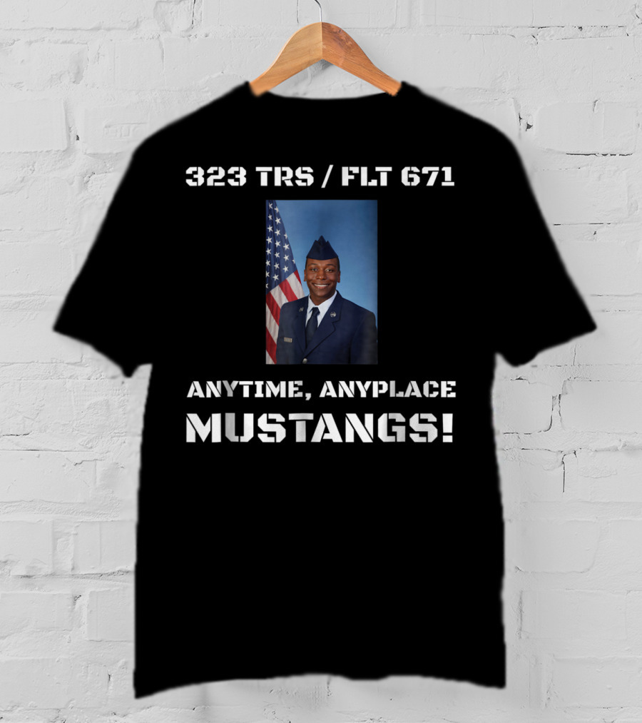 323 TRS / FLT 671 Anytime Anyplace Mustangs Airman Copeland Graduation Dad74 T-Shirt