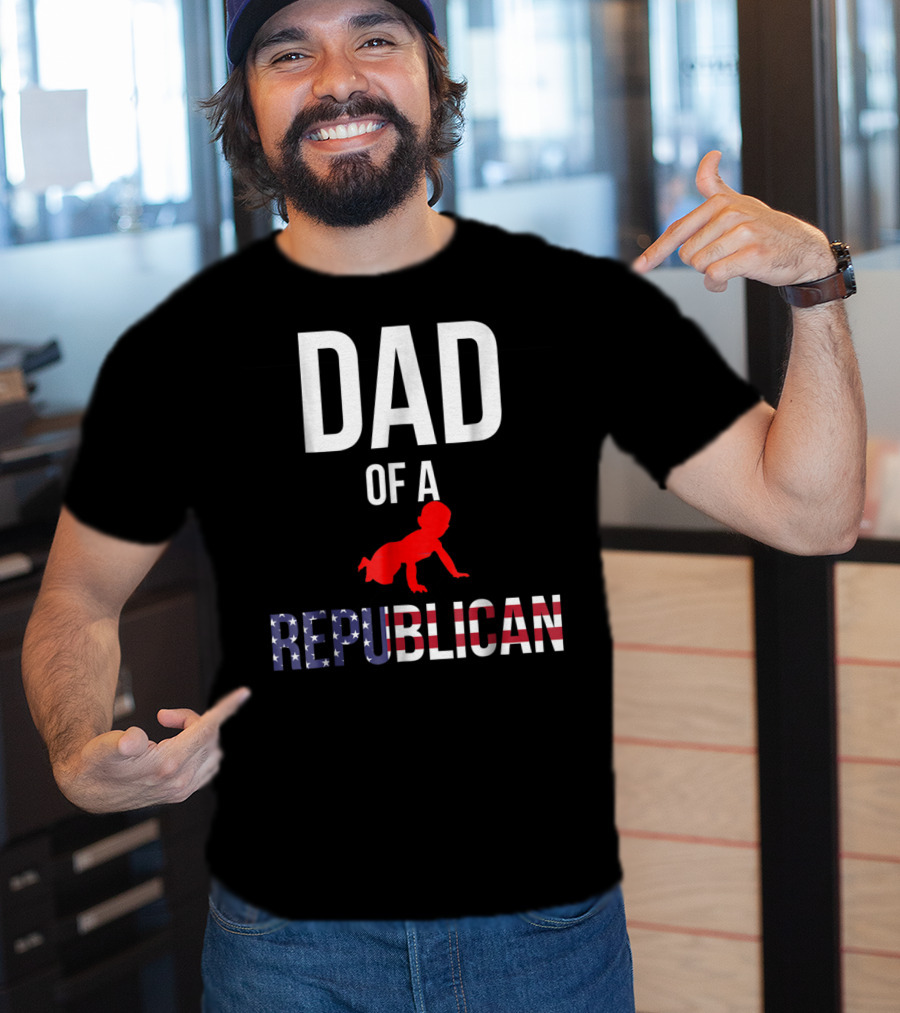 Dad Of A Republican T-Shirt