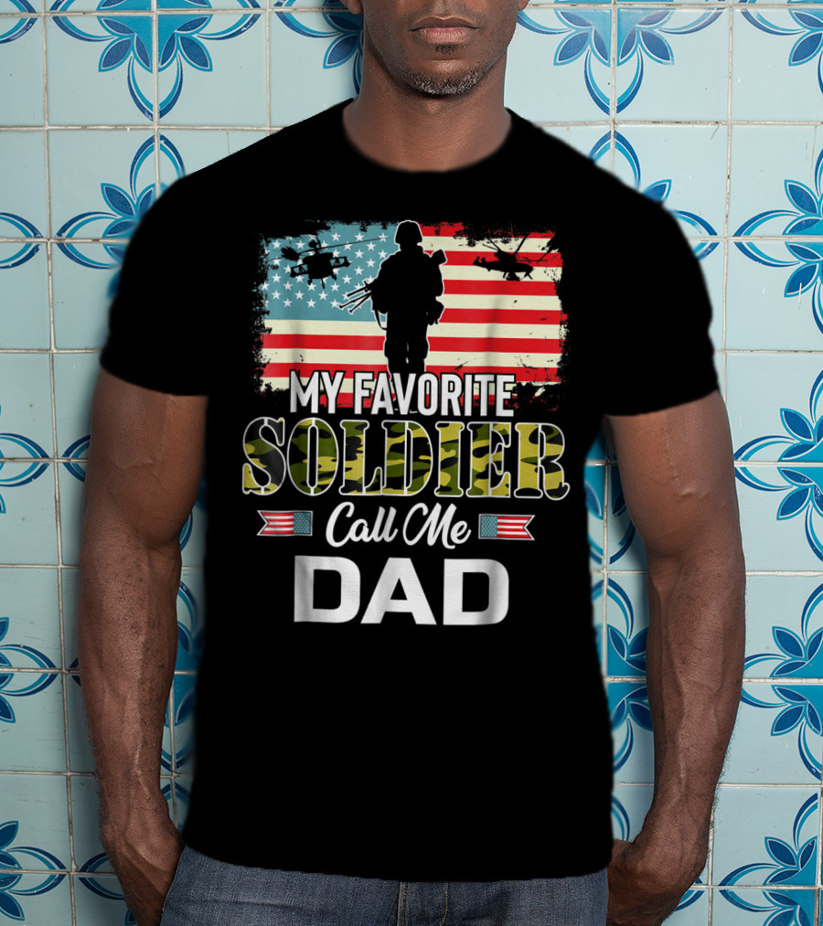 Army Veteran My Favorite Soldier Call Me Dad American Flag Helicopters T-Shirt
