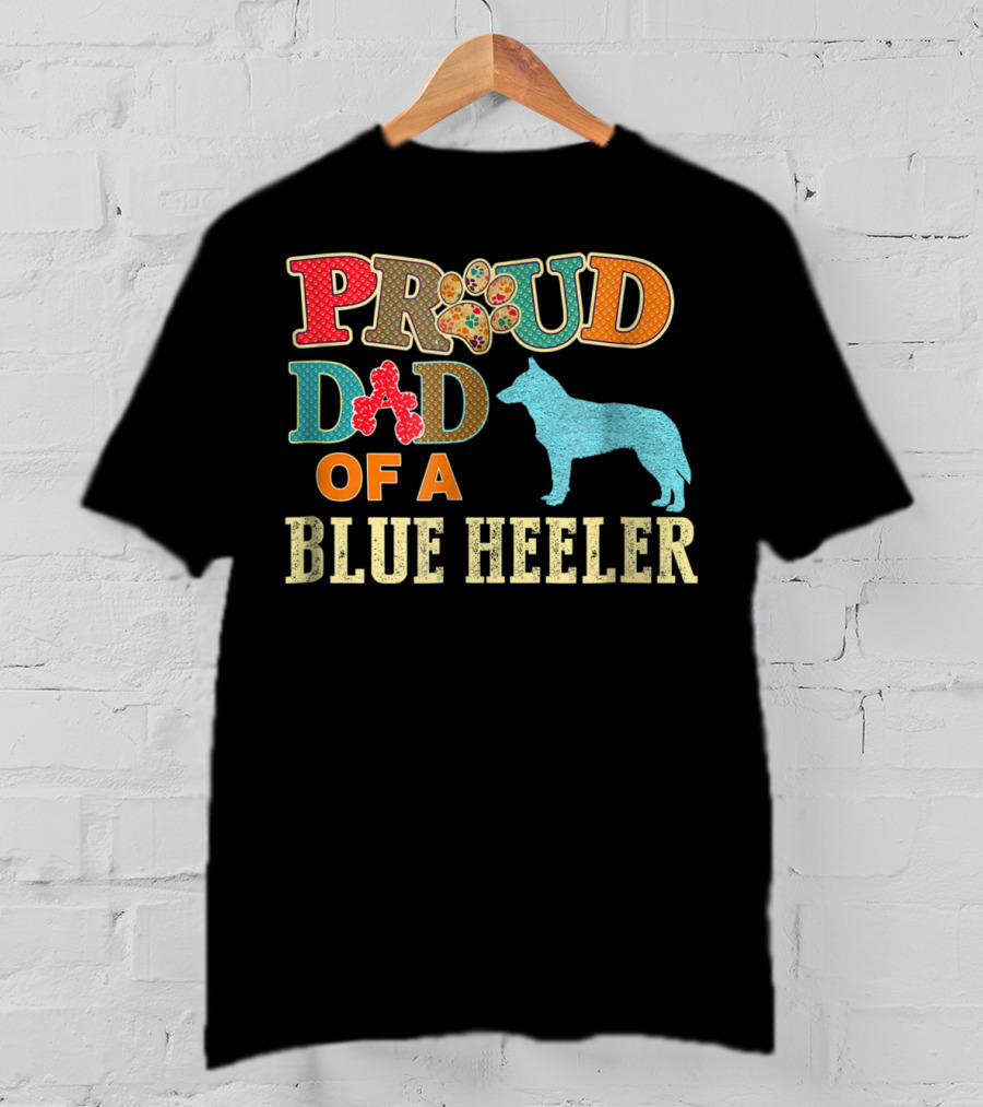 Proud Dad Of A Blue Heeler T-Shirt