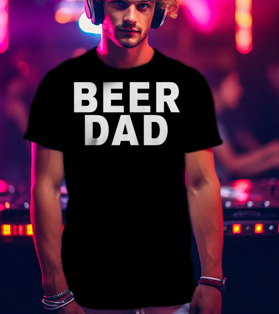 BEER DAD Father's Day Gift Idea For Beer Lovers T-Shirt