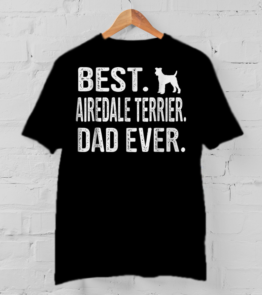 Best Airedale Terrier Dad Ever Iconic Dog T-Shirt