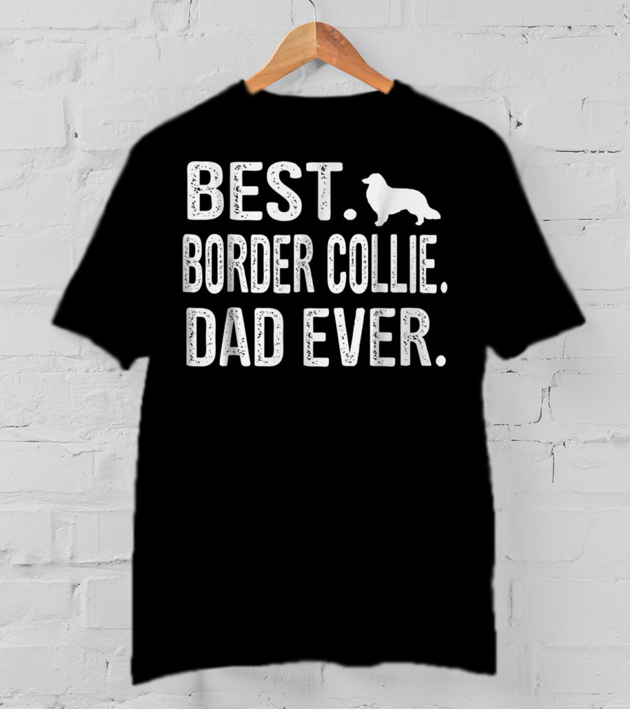 Best Border Collie Dad Ever Dog T-Shirt