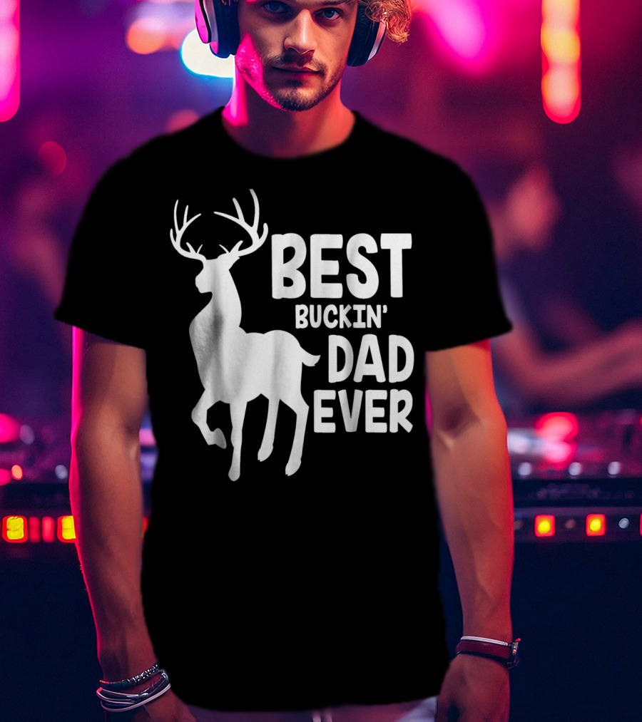 Best Buckin' Dad Ever Deer T-Shirt