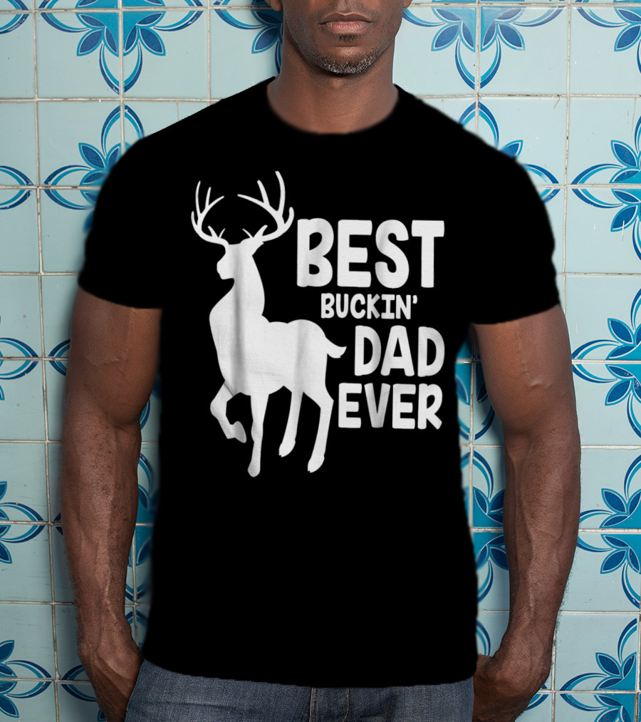Best Buckin' Dad Ever Deer T-Shirt