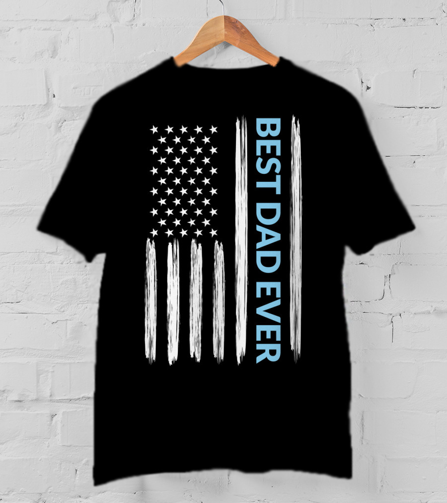 Best Dad Ever American Flag T-Shirt