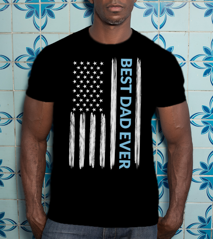 Best Dad Ever American Flag T-Shirt