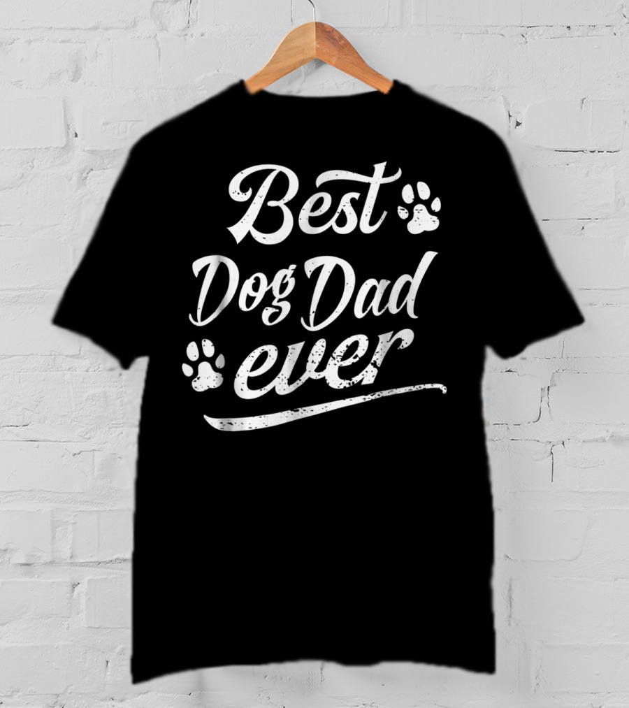 Best Dog Dad Ever Fun Fur Animal Loves Family Play91 T-Shirt