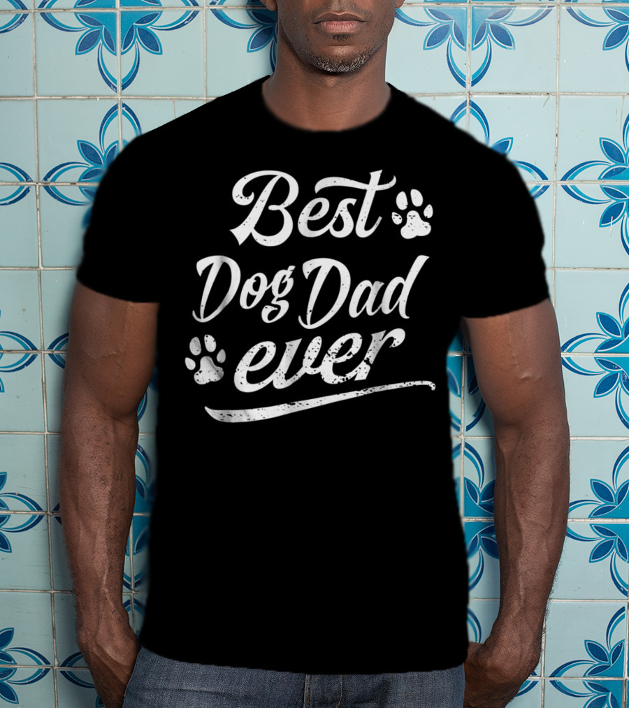 Best Dog Dad Ever Fun Fur Animal Loves Family Play91 T-Shirt