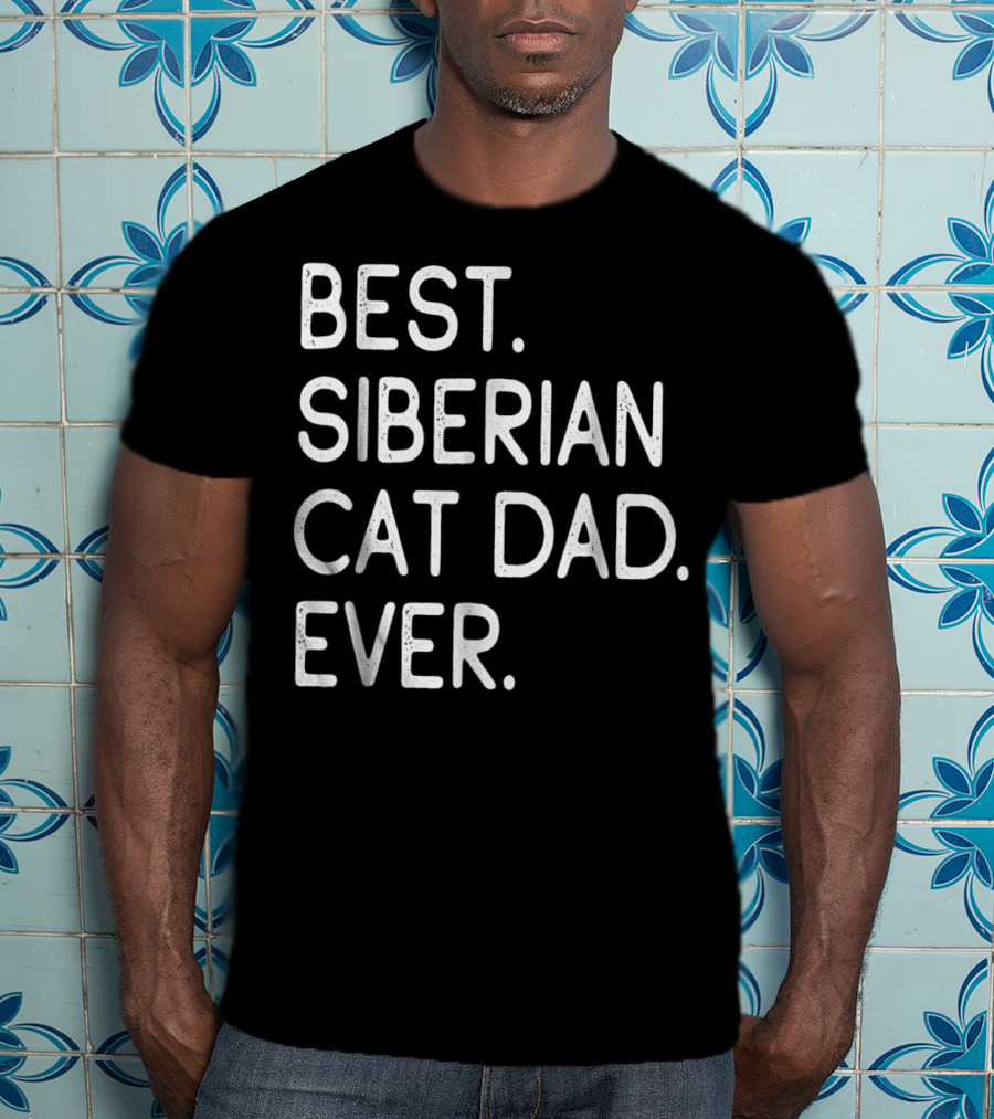Best Siberian Cat Dad Ever Owner Kitten Lovers T-Shirt