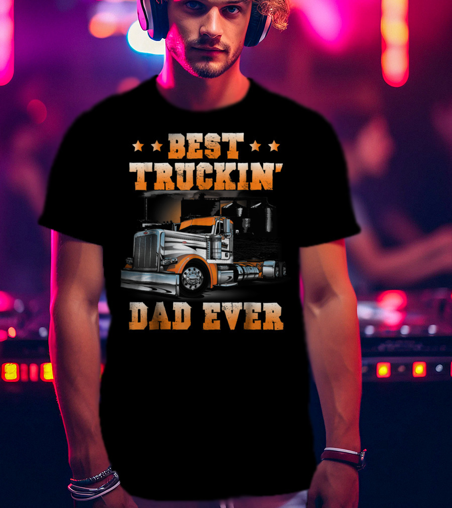 Best Truckin Dad Ever Big Rig USA Flag T-Shirt
