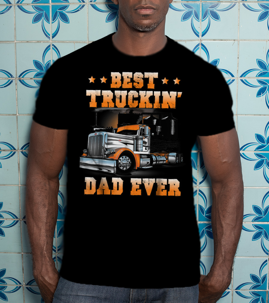 Best Truckin Dad Ever Big Rig USA Flag T-Shirt