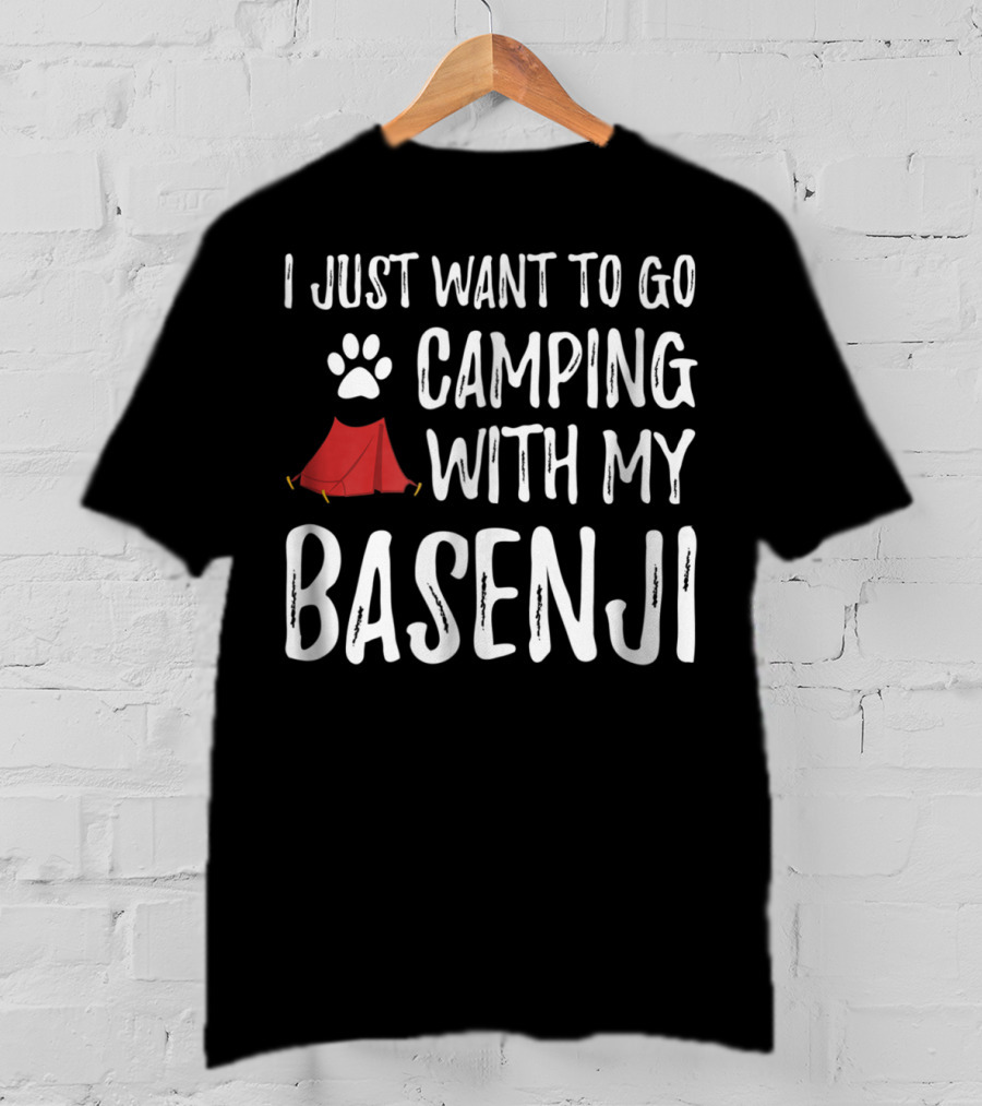 I Just Want To Go Camping With My Basenji Dog Mom Or Dog Dad Camper65 T-Shirt
