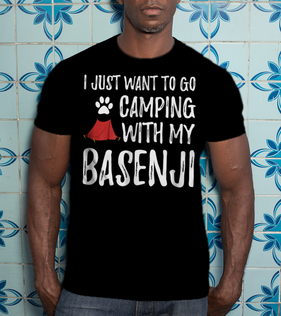 I Just Want To Go Camping With My Basenji Dog Mom Or Dog Dad Camper65 T-Shirt