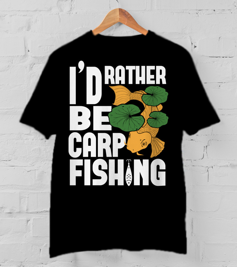 I'd Rather Be Carp Fishing Dad91 T-Shirt