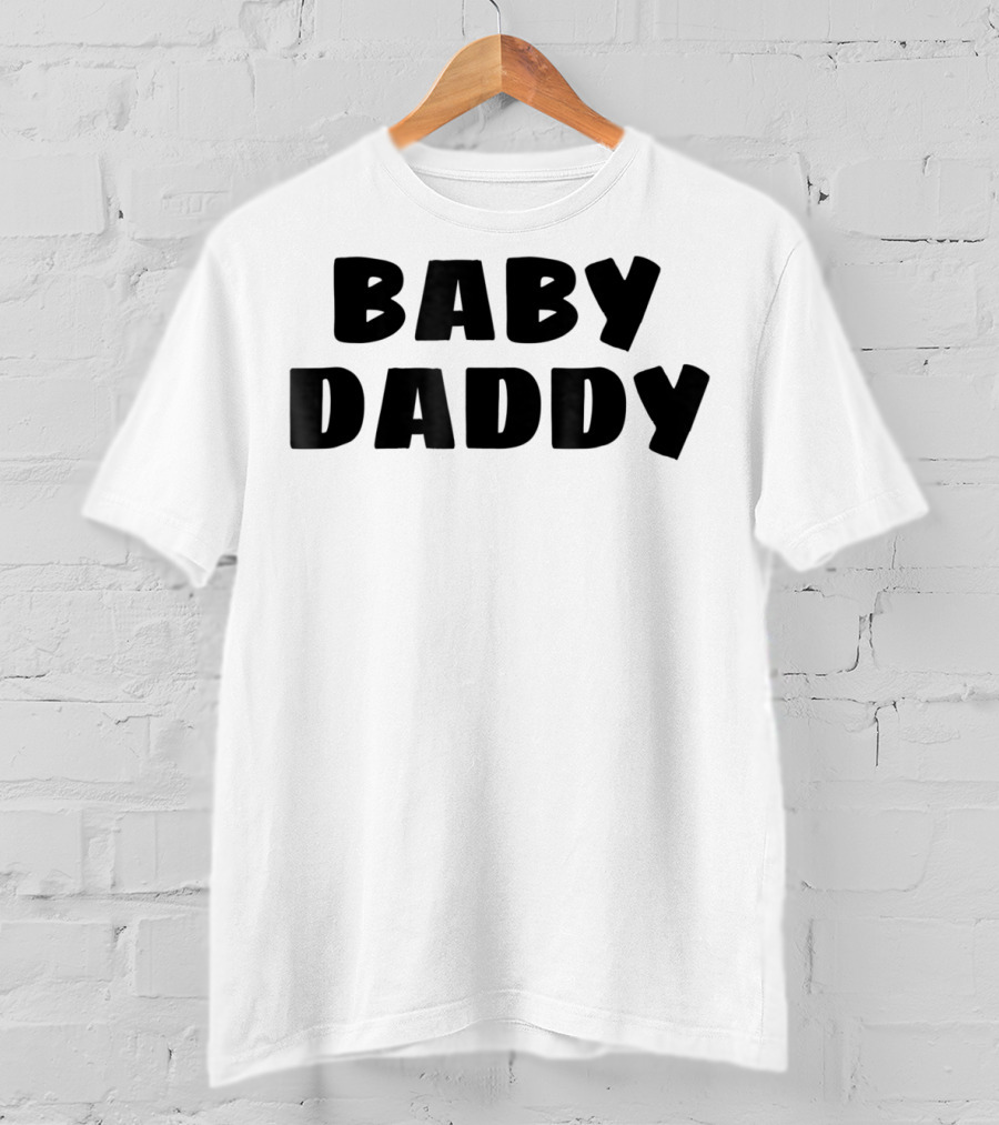 Baby Daddy Funny New Father Dad Humor T-Shirt
