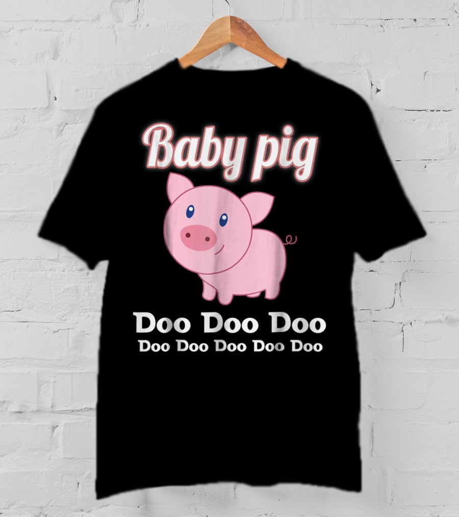 Baby Pig Doo Doo Doo Family Fun T-Shirt