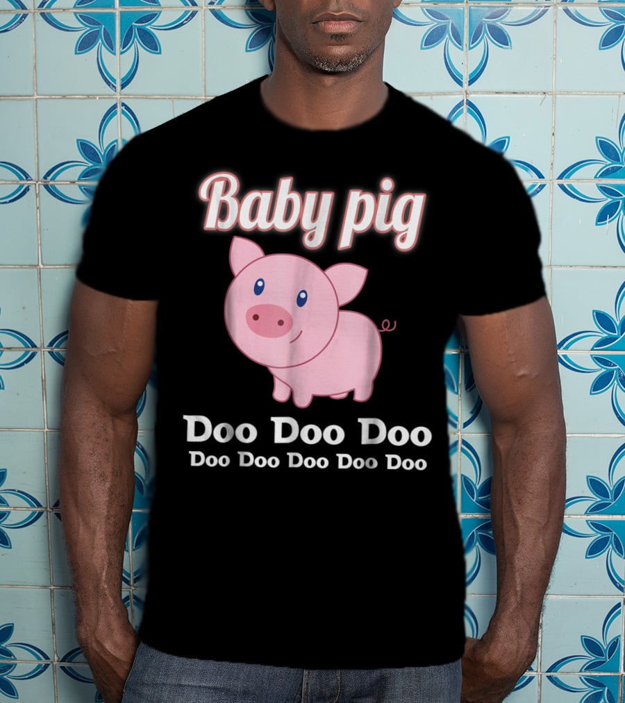 Baby Pig Doo Doo Doo Family Fun T-Shirt
