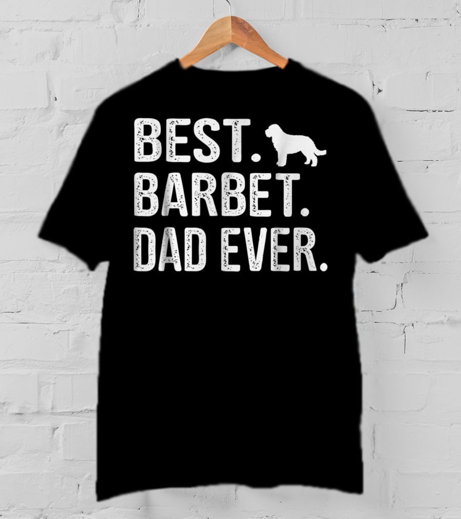 Best Barbet Dad Ever Barbet T-Shirt