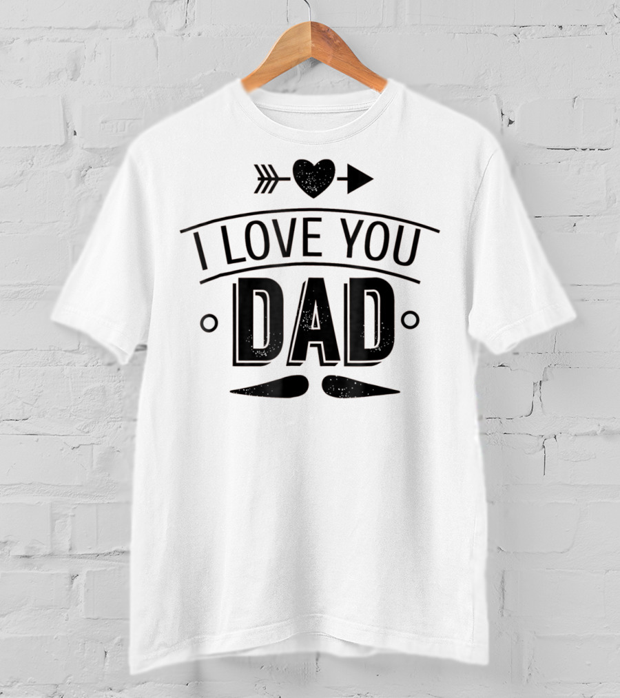 I Love You Dad With Heart Arrow T-Shirt