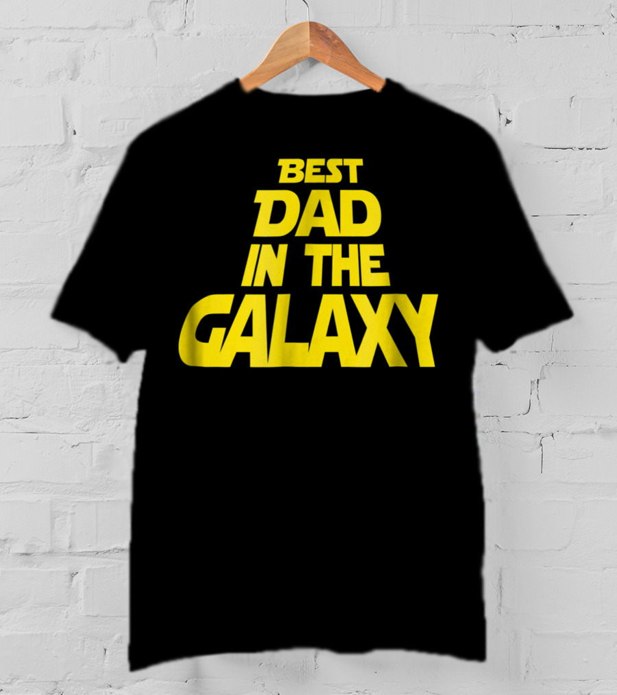 Best Dad In The Galaxy Funny Text Star Wars T-Shirt